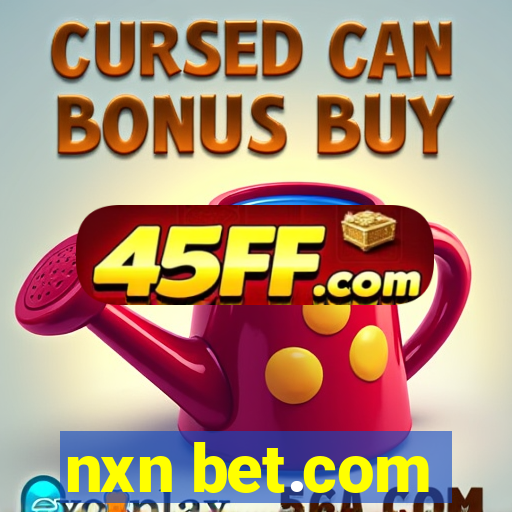 nxn bet.com